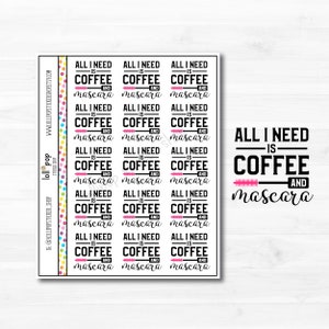 Tout ce dont j’ai besoin, c’est d’autocollants de planificateur de texte au café et au mascara pour n’importe quel planificateur, Erin Condren, planificateur heureux, planificateur de vie, Snarky, maquillage