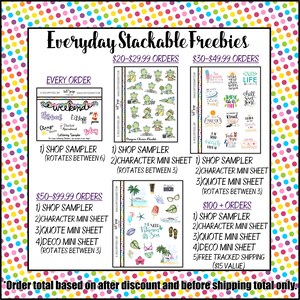 May include: A chart with a colourful polka dot background showing different freebies offered for different order amounts. The freebies include shop samplers, character mini sheets, quote mini sheets, and deco mini sheets. The text on the chart says "Everyday Stackable Freebies".