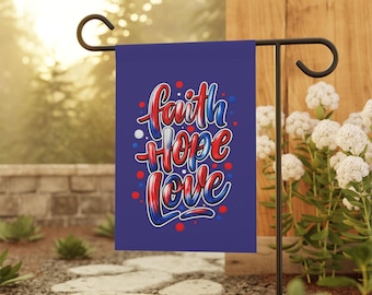 Faith Hope Love Garden Flag