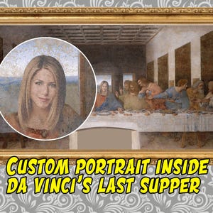 Retrato personalizado dentro de "La Última Cena" de Leonardo Da Vinci - HASTA 13 PERSONAS - Arte personalizado disponible como archivo digital o póster