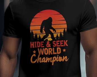 Funny Bigfoot Shirt, Hide and Seek World Champion, Retro Sasquatch Tee, Cryptid Hiking Gift