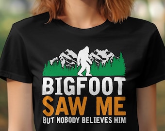 Rolig Bigfoot-tröja, Bigfoot såg mig men ingen tror honom, Sasquatch-grafiktröja