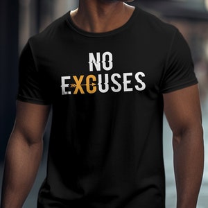 No Excuses Cross Country Running Shirt: Unisex Cotton Tee