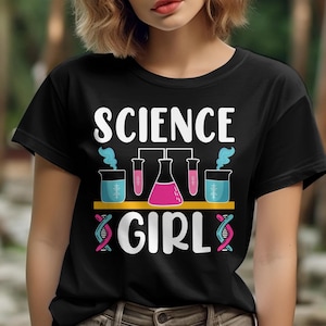 Science Girl T-Shirt, Science Lover Gift, Funny Scientist Tee, Cute Science Shirt, Women in STEM Apparel, Geek Chic Top