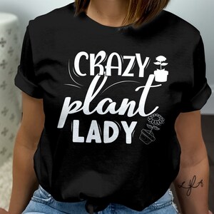 Crazy Plant Lady Funny Gardening T-Shirt, Gardening Enthusiast Gift, Plant Lover Tee, Green Thumb Shirt, Botany Fun Tee