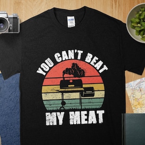 Funny BBQ Grill Master T-Shirt: You Can&#39;t Beat My Meat
