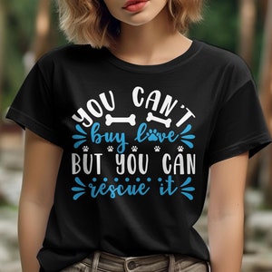 Rescue Pet T-Shirt: You Can&#39;t Buy Love, Dog Cat Adoption Shirt