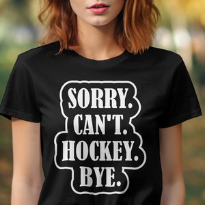 Camiseta com citação engraçada de hóquei, camiseta para amantes de hóquei no gelo, camiseta para dia de jogo de hóquei, ideia de presente para jogadores