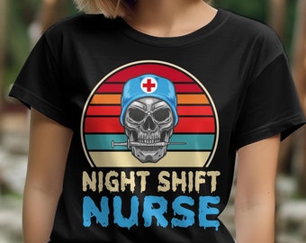 Camiseta para enfermeira do turno da noite, camiseta com estampa de caveira, presente divertido para enfermeira do turno da noite.