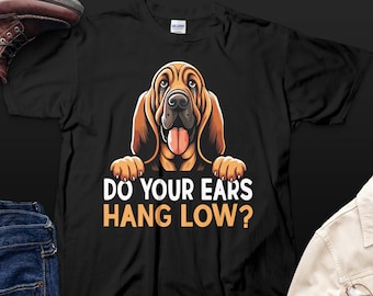 Basset Hound Shirt, Do Your Ears Hang Low Dog T-Shirt, Funny Dog Lover Gift