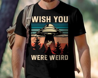 Rolig Alien T-shirt, Wish You Were Weird T-shirt, Quirky Alien-gåva