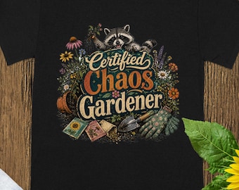 Funny Gardening Shirt, Certified Chaos Gardener, Messy Garden Gift