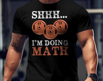 Funny Weightlifting Shirt, Shhh I’m Doing Math Tee, Powerlifting Humor Gift