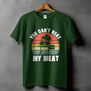 Funny BBQ Shirt for Men, You Can’t Beat My Meat Grill Master T-Shirt, Barbeque Gift Forest Green