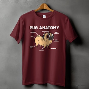 Funny Pug Anatomy Shirt, Pug Lover Gift, Cute Pug Mom Tee, Dog Lover T-Shirt Maroon