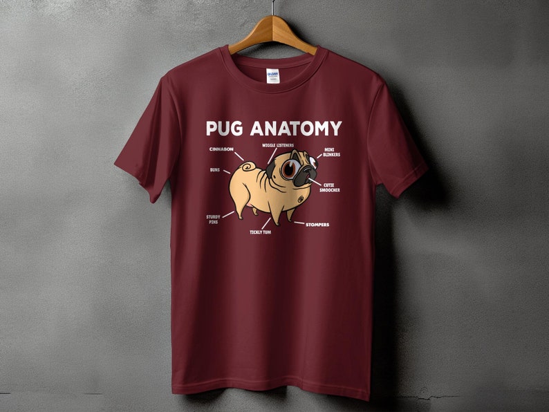Funny Pug Anatomy Shirt, Pug Lover Gift, Cute Pug Mom Tee, Dog Lover T-Shirt Maroon