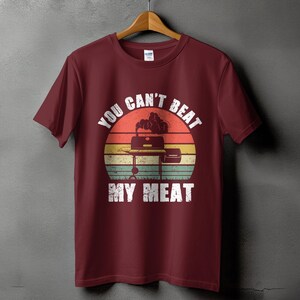 Funny BBQ Shirt for Men, You Can’t Beat My Meat Grill Master T-Shirt, Barbeque Gift Maroon