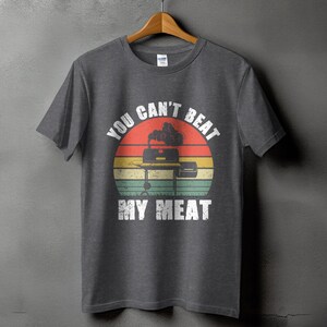 Funny BBQ Shirt for Men, You Can’t Beat My Meat Grill Master T-Shirt, Barbeque Gift Dark Heather