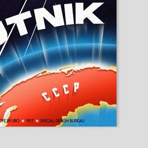 May include: A vintage propaganda poster with a red and white map of the USSR, with the word "CCCP" in white letters. The poster has a blue background with white rays of light emanating from the map. The text "Sputnik" is in white letters at the top of the poster. The text "OKTORSKOYE BYURO * 1957 * SPECIAL DESIGN BUREAU" is at the bottom of the poster.
