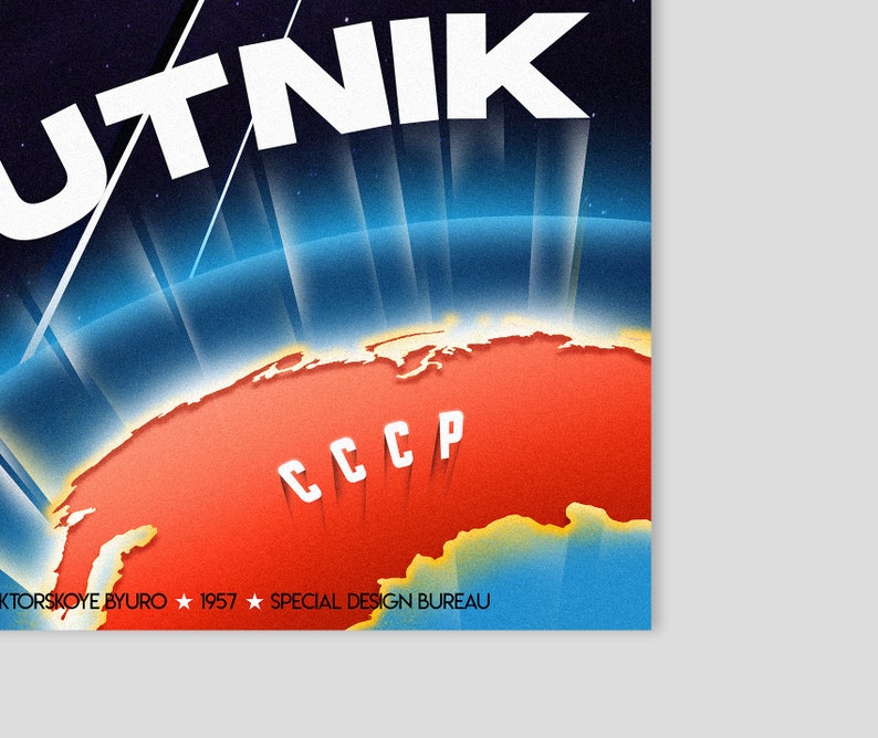 May include: A vintage propaganda poster with a red and white map of the USSR, with the word "CCCP" in white letters. The poster has a blue background with white rays of light emanating from the map. The text "Sputnik" is in white letters at the top of the poster. The text "OKTORSKOYE BYURO * 1957 * SPECIAL DESIGN BUREAU" is at the bottom of the poster.