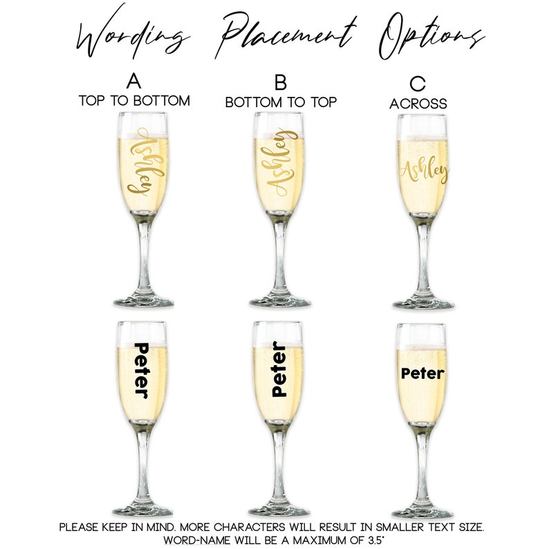 May include: A graphic showing three different ways to personalize champagne flutes with names. The first option shows the name "Ashley" written vertically from top to bottom in gold lettering. The second option shows the name "Ashley" written vertically from bottom to top in gold lettering. The third option shows the name "Ashley" written horizontally across the flute in gold lettering. The bottom row shows the name "Peter" written vertically from top to bottom in black lettering.