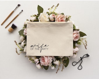 Wife of the party & the party •  CANVAS POUCH • Personalized Makeup Bag  - Gift Bag - Zipper Bags - Bridal Party • Name • Bachelorette Party