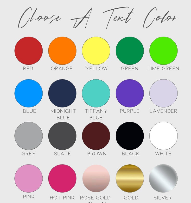 May include: A chart with 20 color swatches, each with a text label underneath. The colors include red, orange, yellow, green, lime green, blue, midnight blue, tiffany blue, purple, lavender, grey, slate, brown, black, white, pink, hot pink, rose gold, gold, and silver.