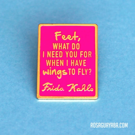 Frida Kahlo Quote Enamel Pin: Golden Nickel Accent