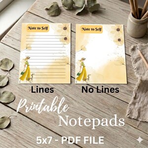 May include: Printable notepads with a floral design and the text "Note to Self." One notepad has lines, the other is blank. Each notepad features an illustration of a woman in yellow attire with a dog. The text "Printable Notepads" and "5x7 - PDF FILE" are also visible.