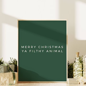 Merry Christmas Ya Filthy Animal Dark Green Printable Home Alone Christmas Movie Wall Art Holiday Seasonal Print Funny art Instant Download