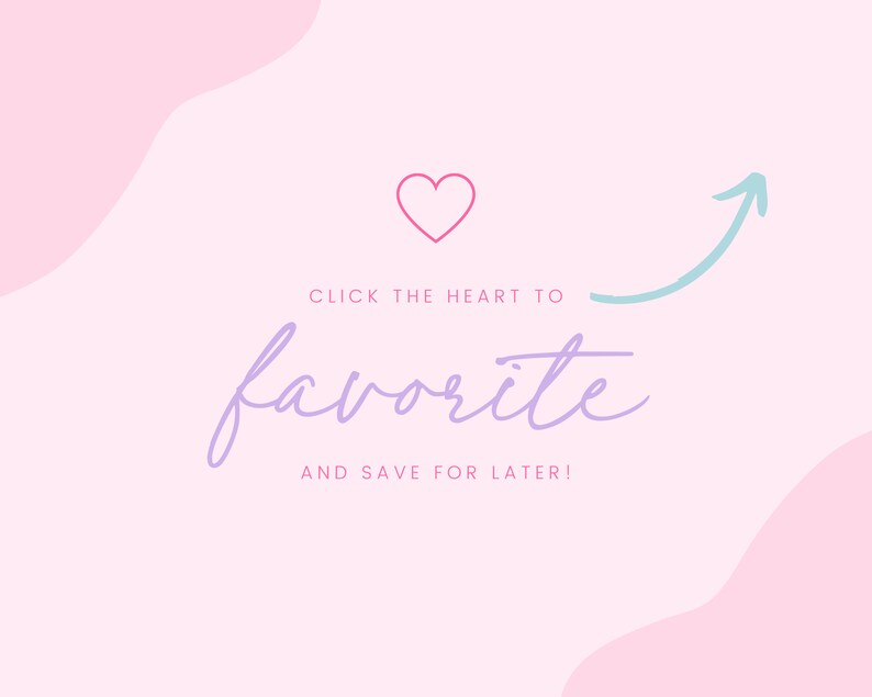May include: Pink background with a light blue arrow pointing to a pink heart. The text "CLICK THE HEART TO FAVORITE AND SAVE FOR LATER!" is written in purple.