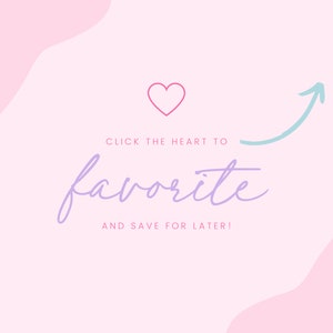 May include: A light pink background with a pink heart icon, a teal arrow, and the word "favorite" in a cursive font. The text "CLICK THE HEART TO" and "AND SAVE FOR LATER!" are also present.