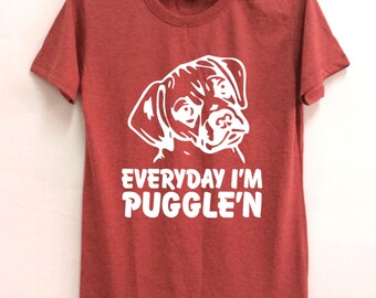 Everyday I'm Puggle'n T shirt is screen for unisex size is S-M-L-XL ( This showing is size M) .
