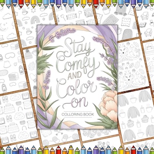 May include: A coloring book cover with a floral design and the text "Stay Comfy and Color On Coloring Book".