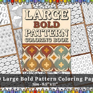 May include: A coloring book titled LARGE BOLD PATTERN COLORING BOOK with a cover featuring a geometric pattern in brown, orange, and teal. The book contains 60 large bold pattern coloring pages, measuring 8.5 inches by 11 inches in size.