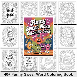 May include: A collection of coloring books with floral borders and humorous phrases like "Just Nope" and "Too Tired for your Bullshit." The central book is titled "Funny Swear Word Coloring Book" with cartoon vegetables. The bottom reads "40+ Funny Swear Word Coloring Book."