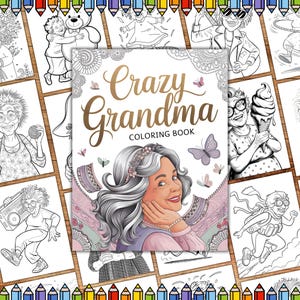 Crazy Grandma Coloring Book, Old Woman Coloring Book for Adults Kids, Funny Elderly Ladies Coloring Pages, Old Lady People Coloring Pages