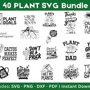 May include: A collection of 40 black and white plant-themed SVG designs. The designs include phrases like "Plant Goals," "Crazy Plant Lady," and "I Just Wet My Plants." The image also includes the text "40 PLANT SVG Bundle."