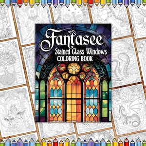 May include: A coloring book titled "Fantasee Stained Glass Windows Coloring Book" is surrounded by several coloring pages with intricate black and white illustrations. The book cover features a colorful stained glass window design with orange, yellow, and blue hues.