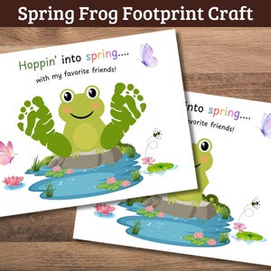 May include: A colorful spring-themed craft featuring a cartoon frog made from green footprints. The frog is on a rock in a pond with pink water lilies, butterflies, and bees. Text reads "Hoppin' into spring... with my favorite friends!"