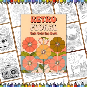 Retro Floral Cute Colouring Pages, Vintage Flower Designs for Adults & Kids, Retro Floral Objects, Stress Relief and Mindfulness Coloring