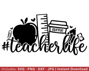 Teacher Life SVG, Teacher Svg, School Svg, Back to School Svg, Teacher Shirt, Cut File, Cricut, Commercial Use, Silhouette, DXF File
