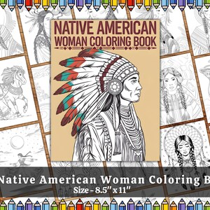 May include: A coloring book titled "Native American Woman Coloring Book" featuring a portrait of a Native American woman wearing a feathered headdress. The book is 8.5" x 11" and contains 60 illustrations. Surrounding the book are other coloring pages.