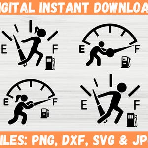 May include: Four black and white digital fuel gauge illustrations with stick figures. The gauges show different levels of fuel, from empty to full. The text "DIGITAL INSTANT DOWNLOAD" and "FILES: PNG, DXF, SVG & JPG" are at the top and bottom of the image.