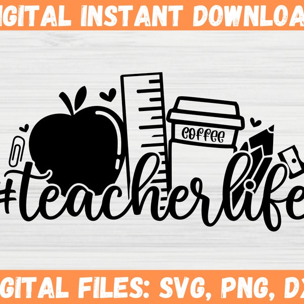 Teacher Life SVG, Teacher Quotes, Apple Coffee School Supplies Svg, Back to School Stationery Svg, Silhouette Cricut Cut Files Svg,Png,Dxf