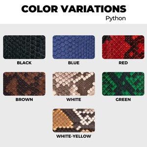 May include: Color variations of python leather in black, blue, red, brown, white, green, and white-yellow.