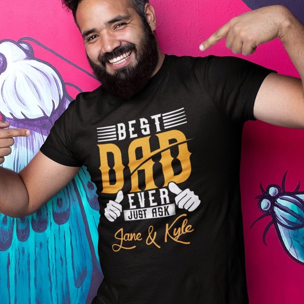Custom Dad T Shirt , Best Dad Ever Tee, Personalized Dad Shirt, Fathers Day Gift, Dad Gifts, Fathers Day Shirt TH586