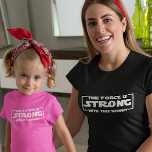 The Force Is Strong With Mommy Shirts, Family Shirts, Mothers Day Gift, Matching Set TH 489 - 490