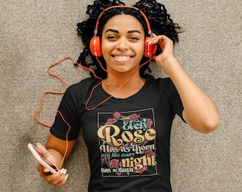 Every Rose Has Its Thorn Just Like Every Night Has Its Dawn T Shirt, 80s Song Lyrics Tee, Gift for Rock Music Fan TH913