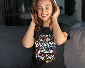 You May Say That I&#39;m A Dreamer T Shirt,  Classic Rock Music Lyrics, Gifts for Men and Women TH938